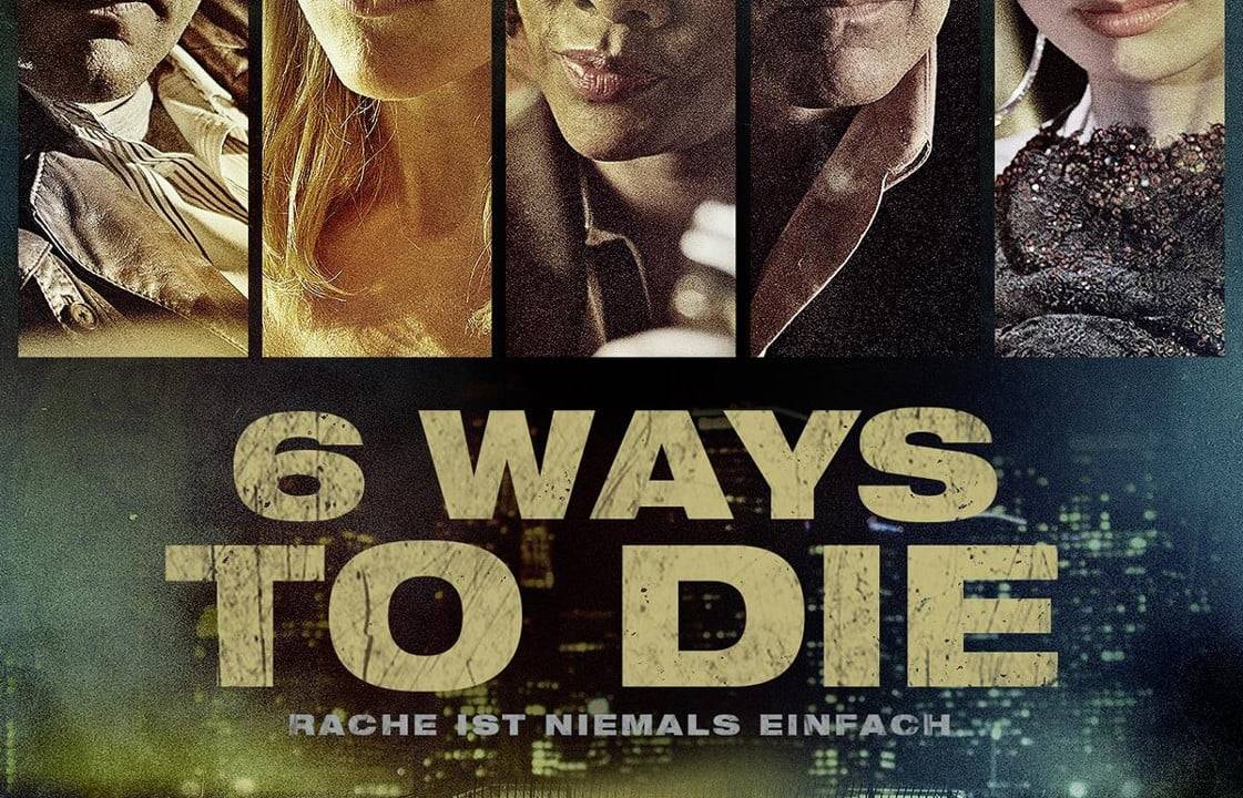 6 Ways to Die - Rache ist niemals einfach hdfilme