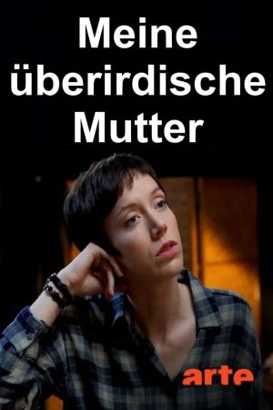 Meine überirdische Mutter