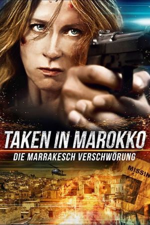 Taken in Marokko - Die Marrakesch Verschwörung