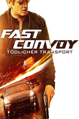 Fast Convoy — Tödlicher Transport