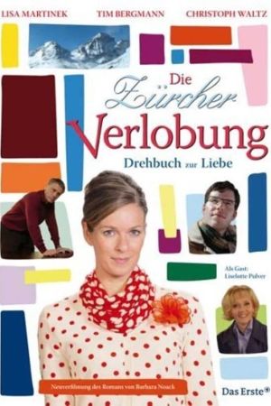 Die Zürcher Verlobung – Drehbuch zur Liebe