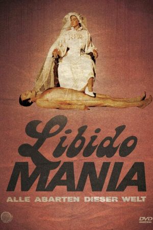 Libido Mania - Alle Abarten dieser Welt