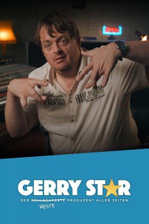 Gerry Star – Der schlechteste beste Produzent aller Zeiten poster