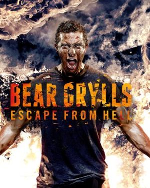 Bear Grylls: Escape From Hell poster