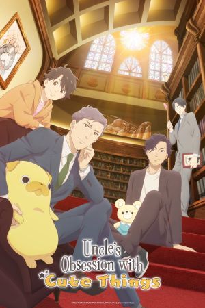 Uncle's Obsession with Cute Things poster