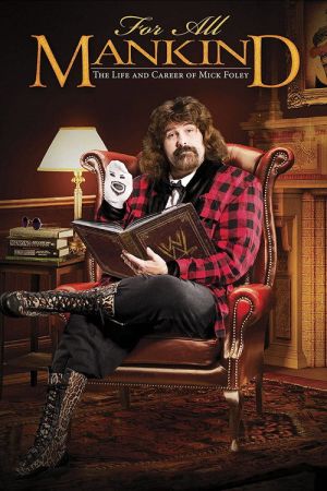 For All Mankind - The Life & Career of Mick Foley poster